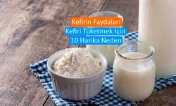 Kefirin Faydaları: Kefiri Tüketmek İçin 10 Harika Neden