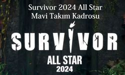 Survivor 2024 All Star Mavi Takım Kadrosunda Kimler Var? Survivor Mavi Takım Oyuncuları 2024