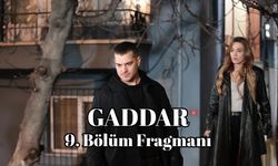 Gaddar 9. Yeni bölüm fragmanı NOW TV yayınlandı