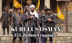 Kuruluş Osman 153. Yeni bölüm fragmanı ATV yayınlandı