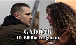 Gaddar 10. Yeni bölüm fragmanı NOW TV yayınlandı