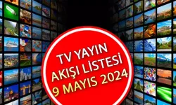 9 Mayıs 2024 TV Yayın Akışı: Bugün Hangi Diziler Var?