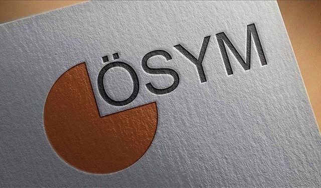 ÖSYM 18 Mayıs'ta iki sınav gerçekleşeceğini duyurdu