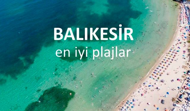 Balıkesir'in En İyi Plajları ile Denizin Keyfini Çıkarın