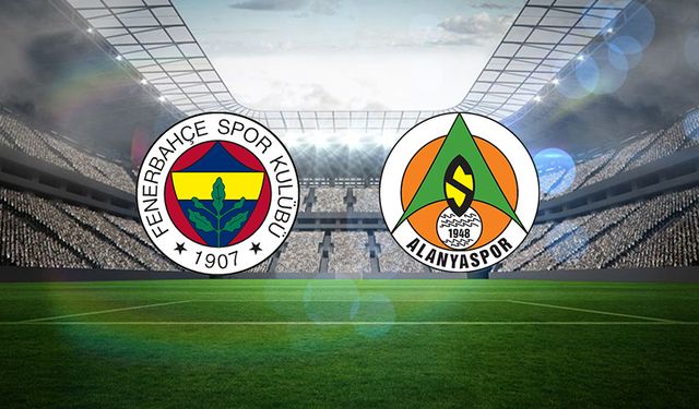 Fenerbahçe-Alanyaspor maçı ne zaman, saat kaçta, hangi kanalda? Muhtemel 11'ler belli oldu mu?