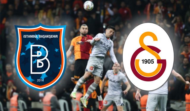 İşte Başakşehir - G.Saray Maçı Muhtemel 11'leri…