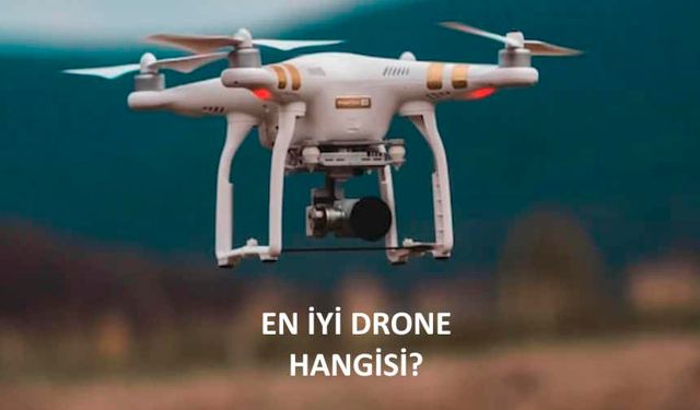 En İyi Drone Hangisi? 5 Harika Drone Markası