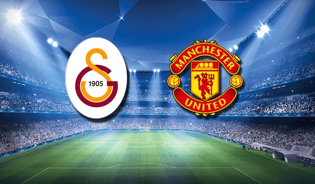 Galatasaray, Manchester United deplasmanında