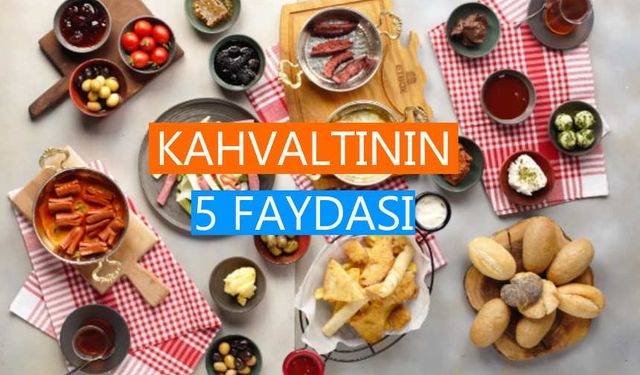 Kahvaltının 5 Faydası ve Sağlığınıza Katkıları