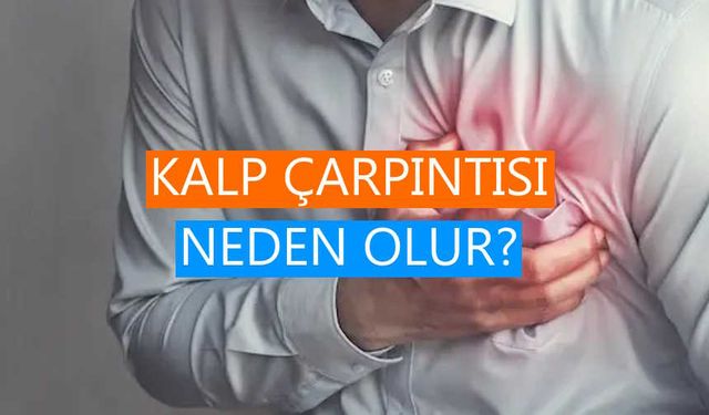 Kalp Çarpıntısının Nedenleri: Kalp Çarpıntısı Neden Olur?