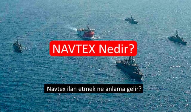 Navtex nedir, ne demek? Navtex ilan etmek ne anlama gelir?