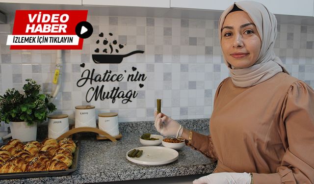 Hatice’nin mutfağından çıkan müthiş lezzetler