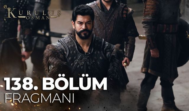 Kuruluş Osman 138. bölüm fragmanı yayınlandı mı? ATV Youtube fragmanı izle