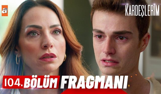 Kardeşlerim 104. bölüm fragmanı izle