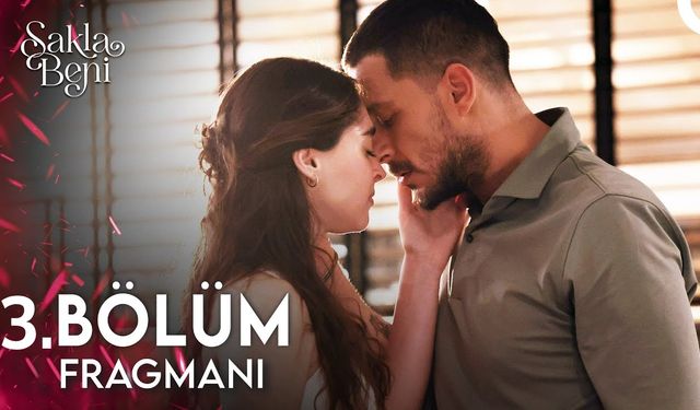 Sakla Beni 3. bölüm fragmanı yayınlandı mı? 3. yeni bölüm fragmanı izle