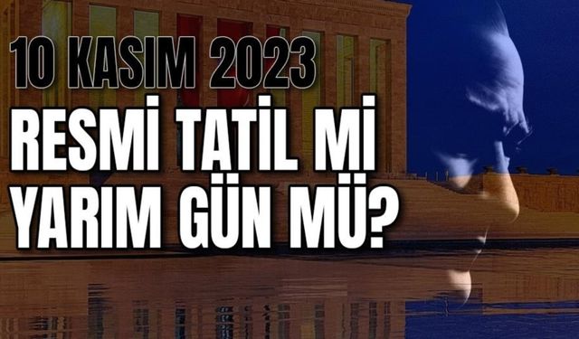 10 Kasım okullar resmi tatil mi?