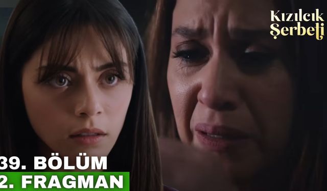 Kızılcık Şerbeti 39. bölüm fragmanı yayınlandı mı? Show TV Youtube fragman izle