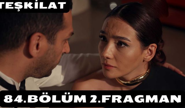 Teşkilat 84. bölüm fragmanı yayınlandı mı? TRT 1 Youtube fragman izle