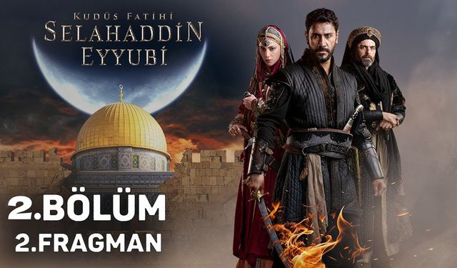 Kudüs Fatihi Selahaddin Eyyubi 2. bölüm fragmanı yayınlandı mı? TRT 1 Youtube fragman izle