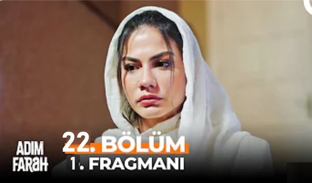 Adım Farah 22. bölüm fragmanı yayınlandı mı? FOX Youtube fragman izle