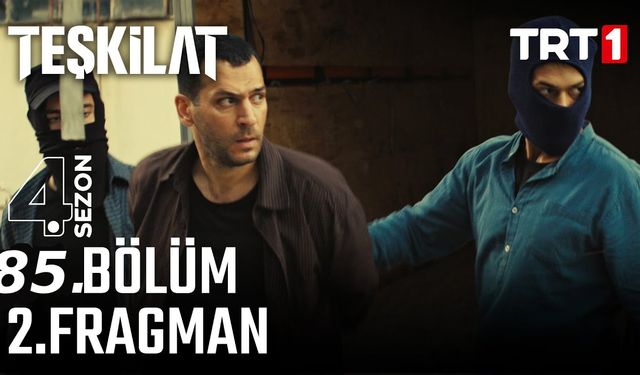 Teşkilat 85. bölüm fragmanı yayınlandı mı? TRT 1 Youtube fragman izle