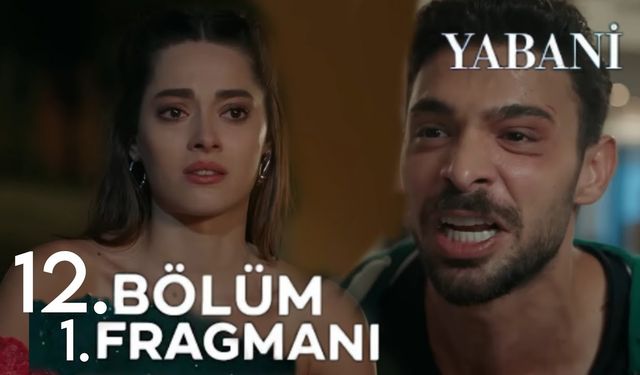 Yabani 12. bölüm fragmanı yayınlandı mı? FOX TV Youtube Fragman izle