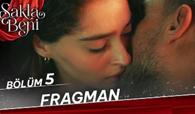 Sakla Beni 5. bölüm fragmanı yayınlandı mı? Star TV Youtube fragman izle