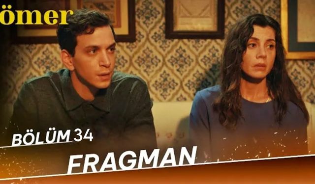 Ömer 34. bölüm fragmanı yayınlandı mı? Star TV Youtube fragman izle