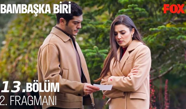 Bambaşka Biri 13. bölüm fragmanı yayınlandı mı? FOX TV Youtube fragman izle