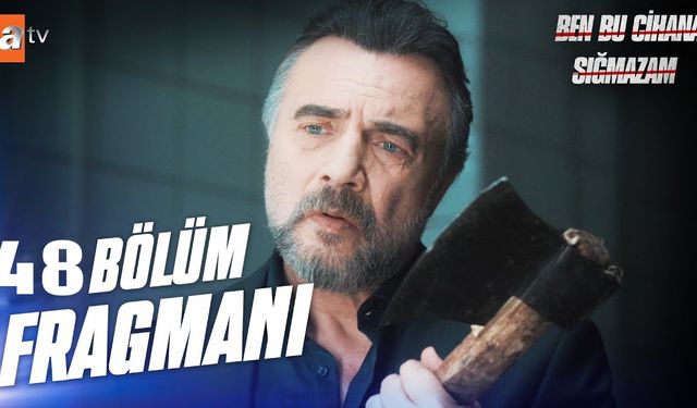 Ben Bu Cihana Sığmazam 48. bölüm fragmanı yayınlandı mı? BBCS Youtube Fragman izle