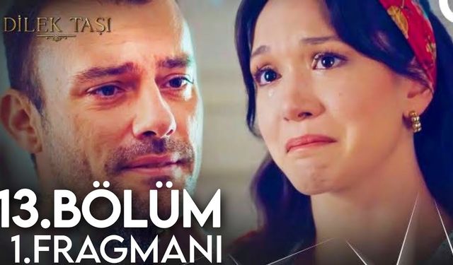 Dilek Taşı 13. Yeni bölüm fragmanı Kanal D yayınlandı