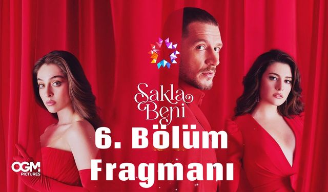 Sakla Beni 6. Yeni bölüm fragmanı Star TV yayınlandı