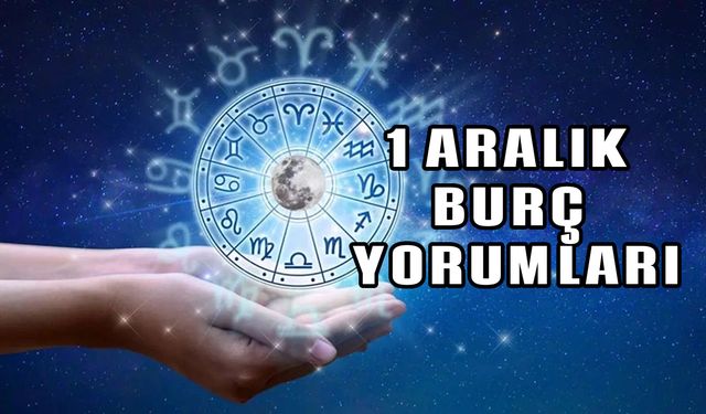 1 Aralık 2023 günlük aşk para sağlık burç yorumları