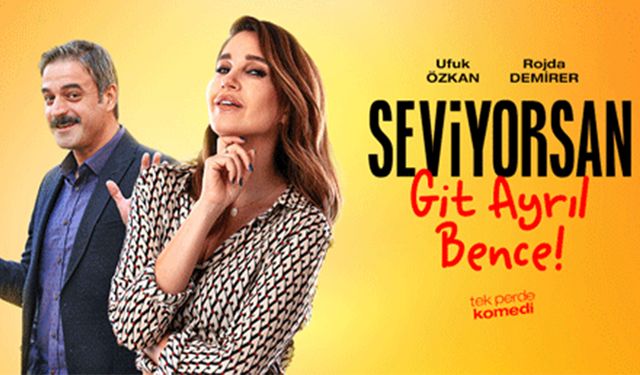 “Seviyorsan Git Ayrıl Bence" Çerkezköy’de sahnelenecek