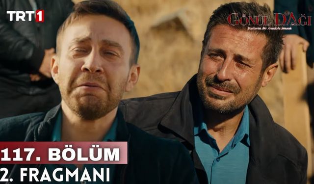 Gönül Dağı 117. Yeni bölüm fragmanı TRT 1 yayınlandı