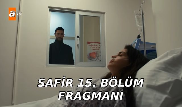 Safir15. Yeni bölüm fragmanı ATV yayınlandı