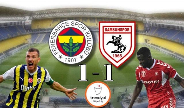 Fenerbahçe öne geçtiği maçta Samsunspor'u geçemedi