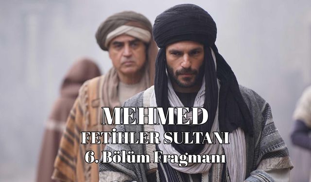 Mehmed Fetihler Sultanı 6. bölüm fragmanı TRT 1 yayınlandı