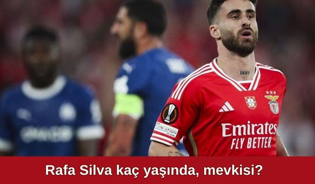 Rafa Silva kaç yaşında, mevkisi? Rafa Silva kimdir aslen nereli ve hangi takımlarda oynadı?