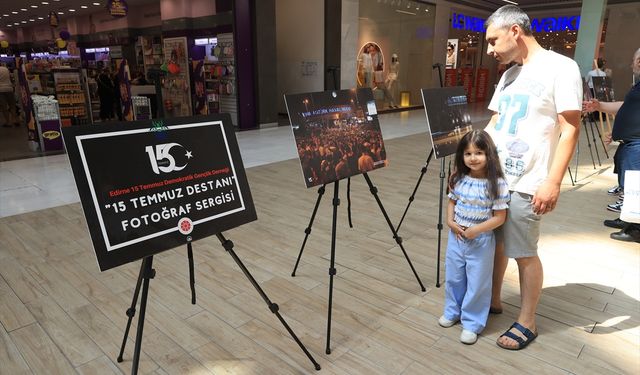 Edirne'de "15 Temmuz" konulu sergi açıldı