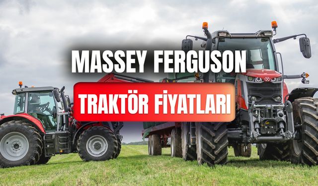 Massey Ferguson Traktör Fiyatları 2024: Ağustos Zamlı Fiyat Listesi!