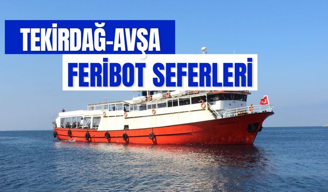 Tekirdağ Avşa Feribot Seferleri 2024: Araçlı - Araçsız Güncel Fiyatlar