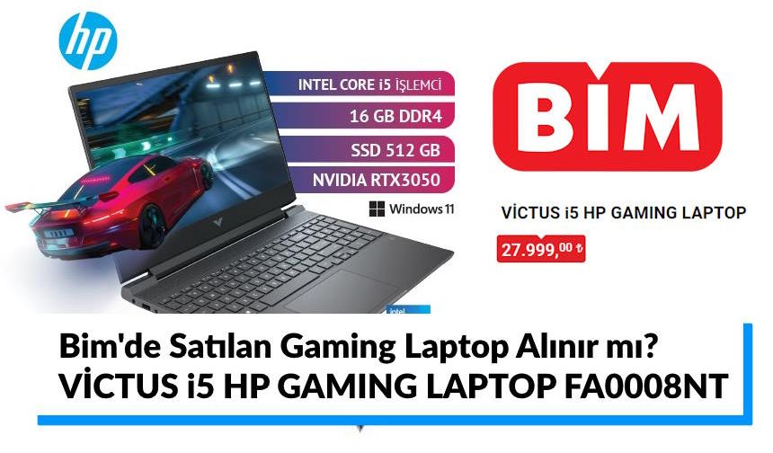 Bim'de Satılan Gaming Laptop Alınır mı? VİCTUS i5 HP GAMING LAPTOP FA0008NT Özellikleri, Yorumları Nasıl?